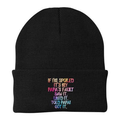 If Im Spoiled Its My Papas Fault Funny Spoiling Beanie