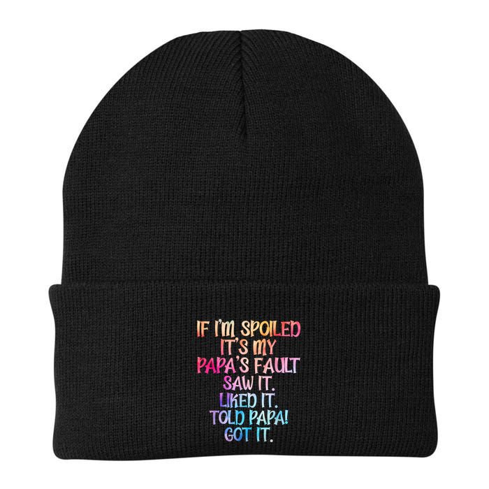 If Im Spoiled Its My Papas Fault Funny Spoiling Beanie