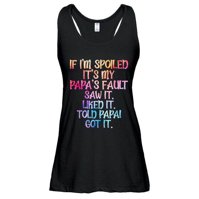 If Im Spoiled Its My Papas Fault Funny Spoiling Ladies Essential Flowy Tank