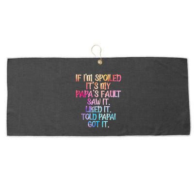 If Im Spoiled Its My Papas Fault Funny Spoiling Large Microfiber Waffle Golf Towel