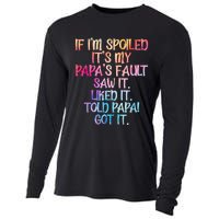 If Im Spoiled Its My Papas Fault Funny Spoiling Cooling Performance Long Sleeve Crew