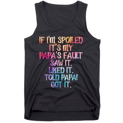 If Im Spoiled Its My Papas Fault Funny Spoiling Tank Top