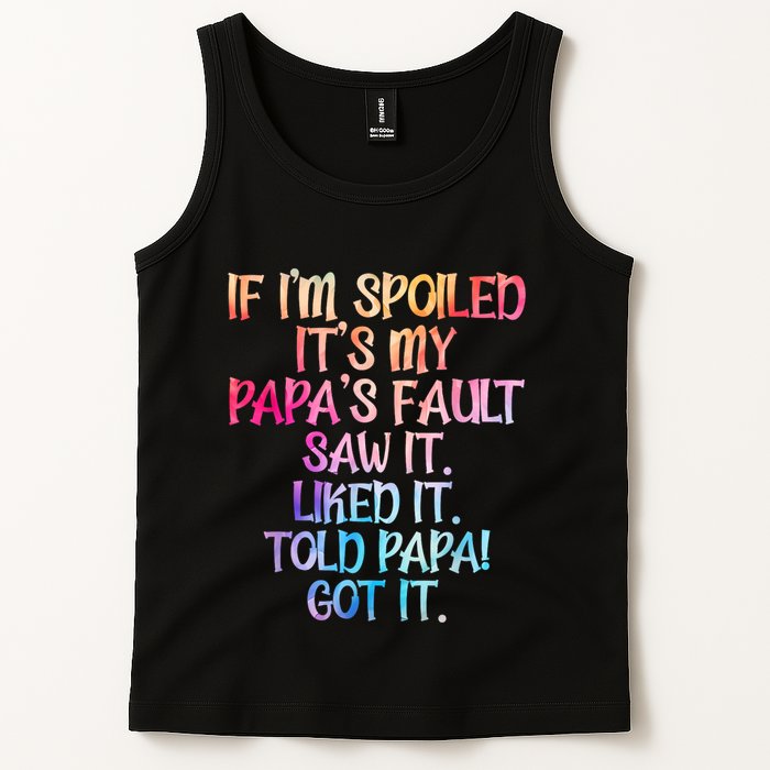 If Im Spoiled Its My Papas Fault Funny Spoiling Tank Top