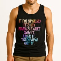 If Im Spoiled Its My Papas Fault Funny Spoiling Tank Top