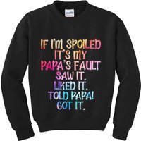 If Im Spoiled Its My Papas Fault Funny Spoiling Kids Sweatshirt