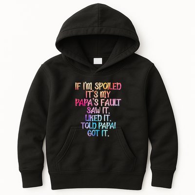 If Im Spoiled Its My Papas Fault Funny Spoiling Kids Hoodie