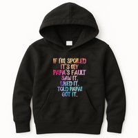 If Im Spoiled Its My Papas Fault Funny Spoiling Kids Hoodie