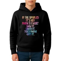 If Im Spoiled Its My Papas Fault Funny Spoiling Kids Hoodie