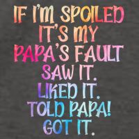 If Im Spoiled Its My Papas Fault Funny Spoiling Vector Backpack