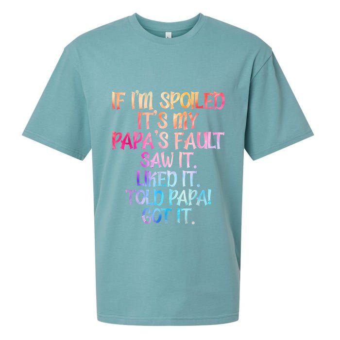 If Im Spoiled Its My Papas Fault Funny Spoiling Sueded Cloud Jersey T-Shirt