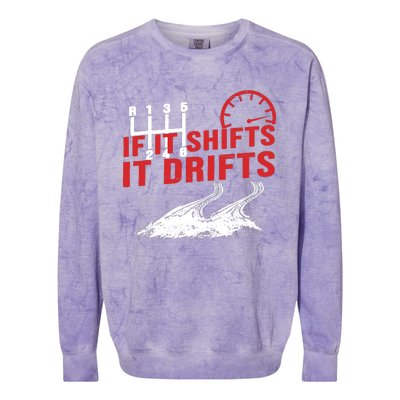 If It Shifts It Drifts Drift Cars Drifting Gift Colorblast Crewneck Sweatshirt