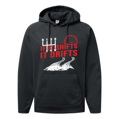 If It Shifts It Drifts Drift Cars Drifting Gift Performance Fleece Hoodie