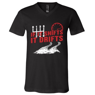 If It Shifts It Drifts Drift Cars Drifting Gift V-Neck T-Shirt