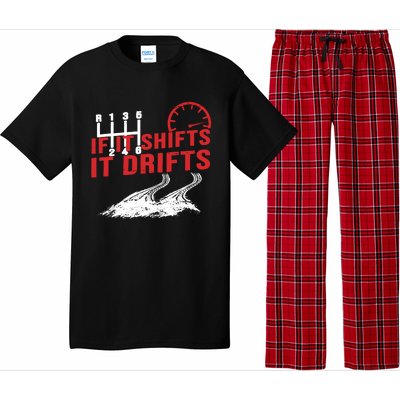 If It Shifts It Drifts Drift Cars Drifting Gift Pajama Set