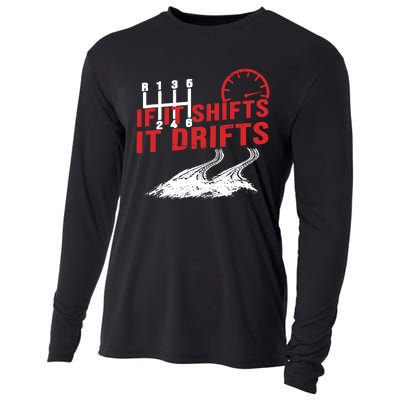 If It Shifts It Drifts Drift Cars Drifting Gift Cooling Performance Long Sleeve Crew