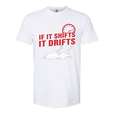 If It Shifts It Drifts Drift Cars Drifting Gift Softstyle CVC T-Shirt