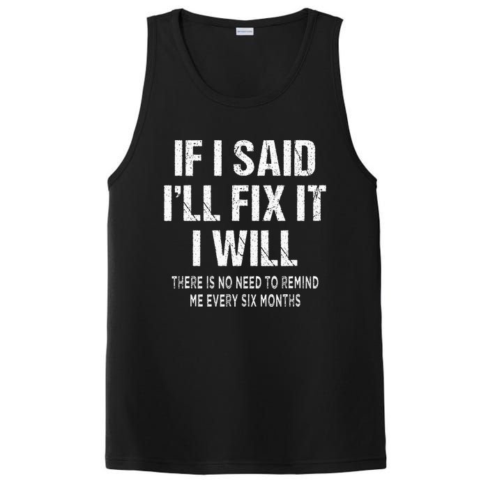 If I Said ILl Fix I Will There Is No Need To Remind Me Fun PosiCharge Competitor Tank