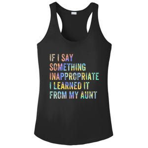 If I Say Something Inappropriate I Learn Aunt Nephew Niece Meaningful Gift Ladies PosiCharge Competitor Racerback Tank