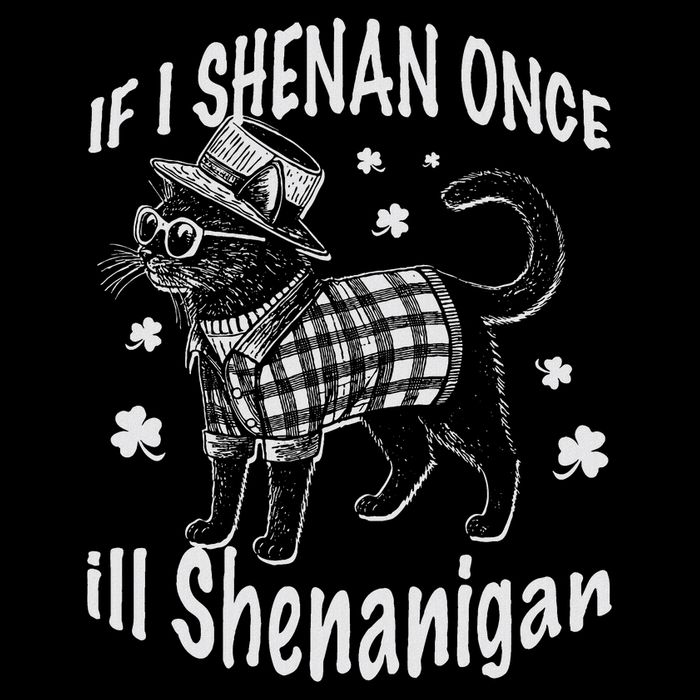 If I Shenan Once I'll Shenanigan Cat Funny St Patricks Day Mousepad