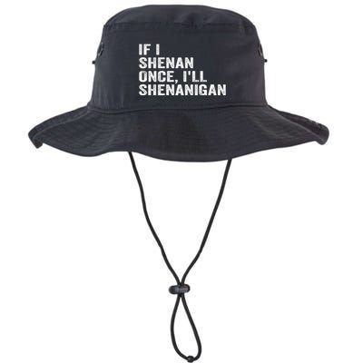 If I Shenan Once ILl Shenanigan Funny Quote Bucket Hat