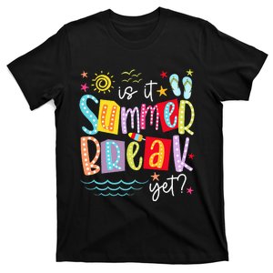 Is It Summer Break Yet Teacher Student T-Shirt