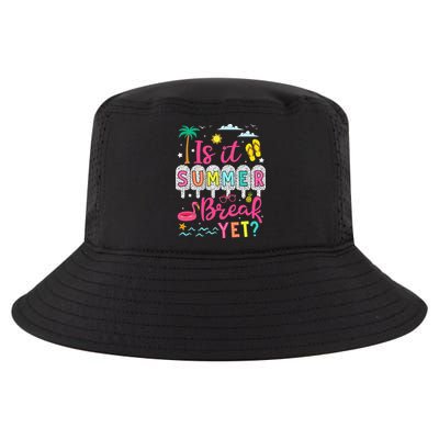 Is It Summer Break Yet Teacher Student Last Day Of School Cool Comfort Performance Bucket Hat