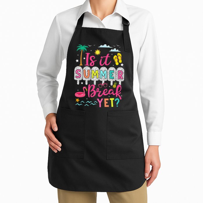 Is It Summer Break Yet Teacher Student Last Day Of School Apron