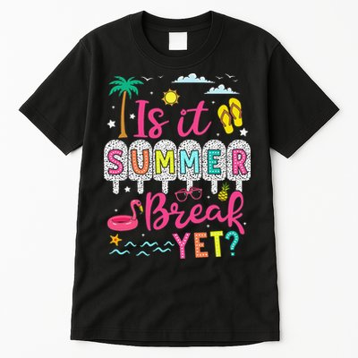 Is It Summer Break Yet Teacher Student Last Day Of School Tall T-Shirt