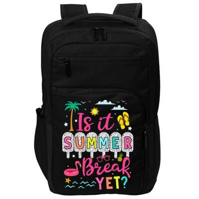 Is It Summer Break Yet Teacher Student Last Day Of School Impact Tech Backpack