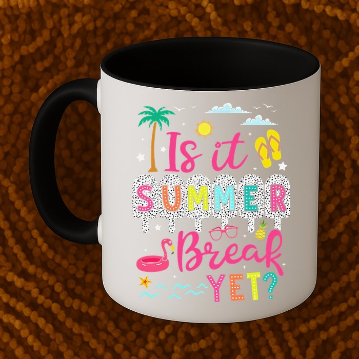 Is It Summer Break Yet Teacher Student Last Day Of School Mug