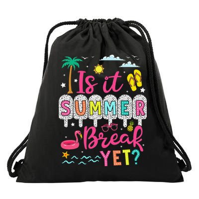 Is It Summer Break Yet Teacher Student Last Day Of School Drawstring Bag
