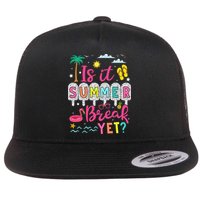 Is It Summer Break Yet Teacher Student Last Day Of School Flat Bill Trucker Hat