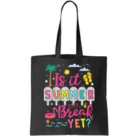 Is It Summer Break Yet Teacher Student Last Day Of School Bag