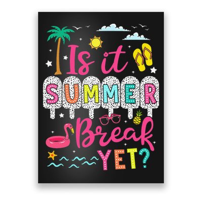 Is It Summer Break Yet Teacher Student Last Day Of School Poster