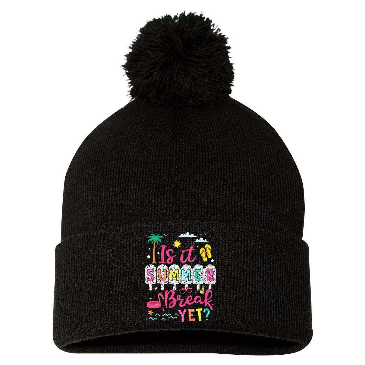 Is It Summer Break Yet Teacher Student Last Day Of School Pom Pom 12in Knit Beanie