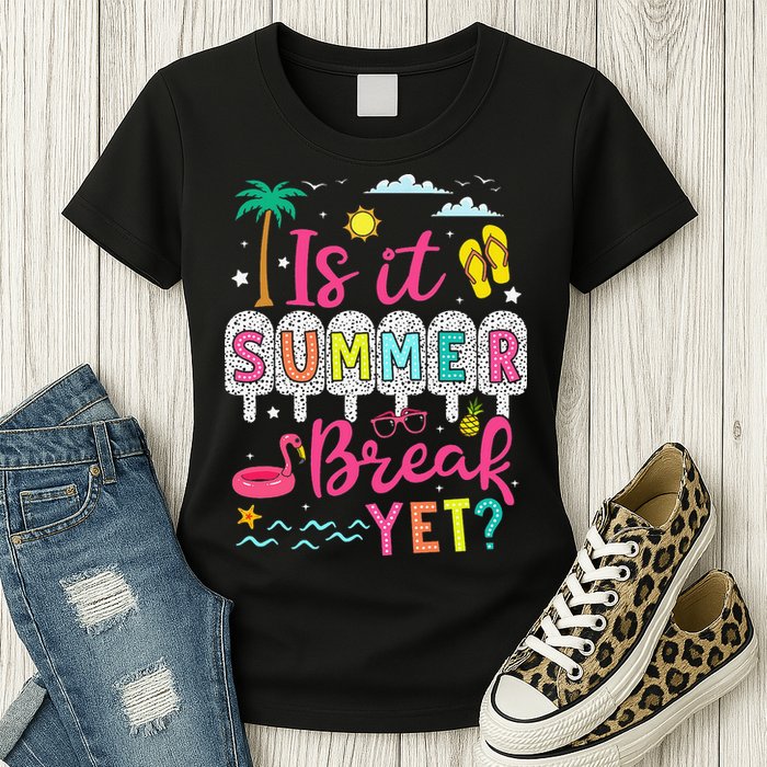 Is It Summer Break Yet Teacher Student Last Day Of School Womens T-Shirt