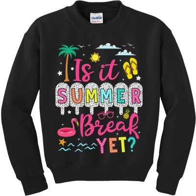 Is It Summer Break Yet Teacher Student Last Day Of School Kids Sweatshirt