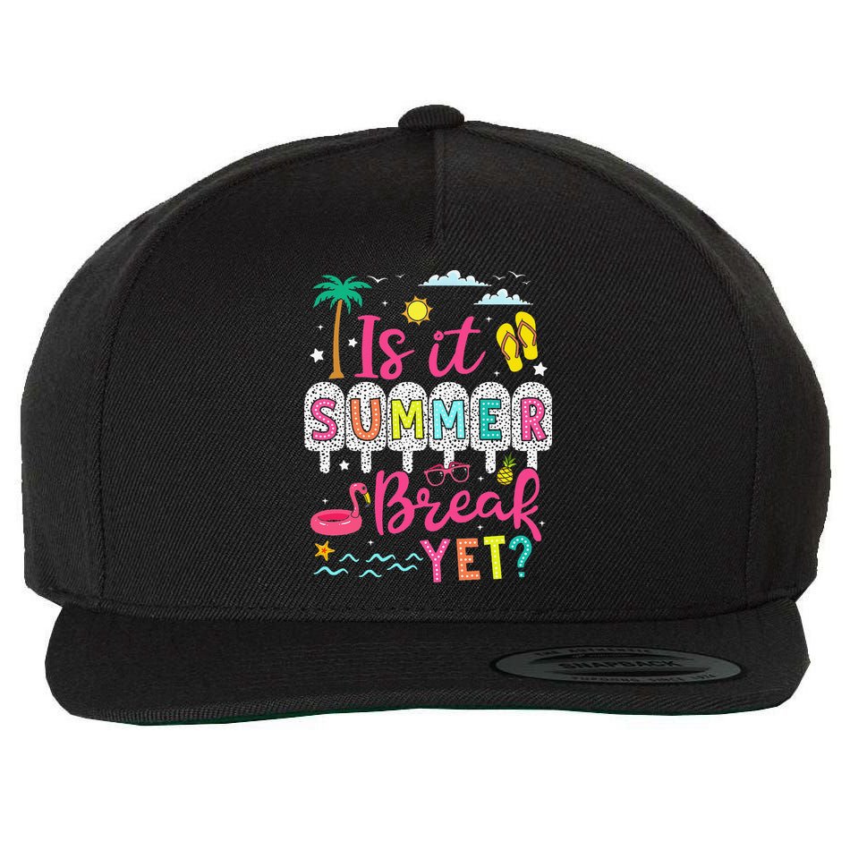 Is It Summer Break Yet Teacher Student Last Day Of School Wool Snapback Cap