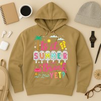 Is It Summer Break Yet Teacher Student Last Day Of School Hoodie