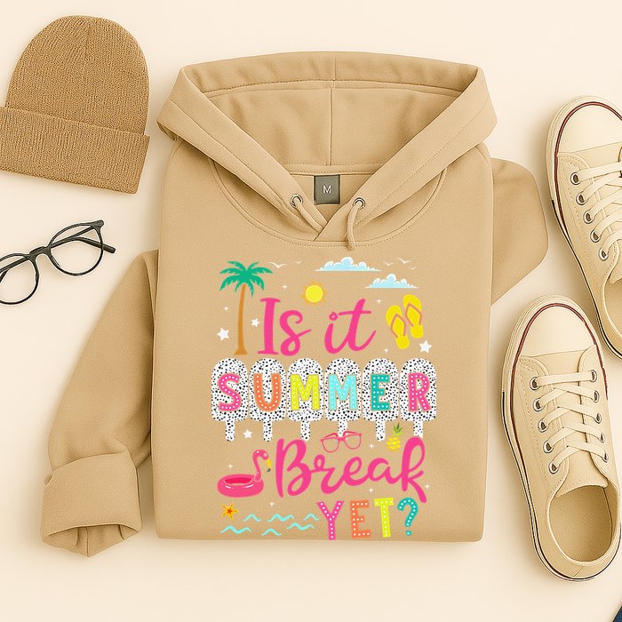Is It Summer Break Yet Teacher Student Last Day Of School Hoodie