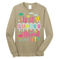 Is It Summer Break Yet Teacher Student Last Day Of School Long Sleeve Shirt