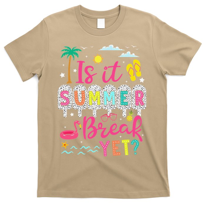 Is It Summer Break Yet Teacher Student Last Day Of School T-Shirt