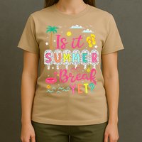Is It Summer Break Yet Teacher Student Last Day Of School T-Shirt