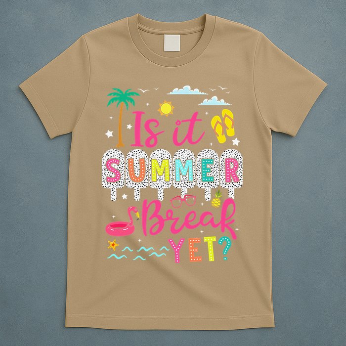 Is It Summer Break Yet Teacher Student Last Day Of School T-Shirt