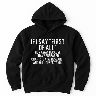 If I Say First Of All Run Away Hoodie