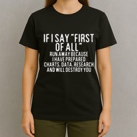 If I Say First Of All Run Away T-Shirt
