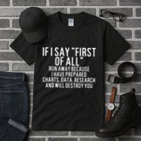 If I Say First Of All Run Away Tall T-Shirt