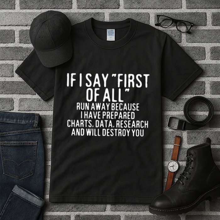 If I Say First Of All Run Away Tall T-Shirt