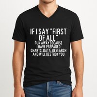 If I Say First Of All Run Away V-Neck T-Shirt