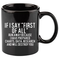 If I Say First Of All Run Away 11oz C Handle Ceramic Mug